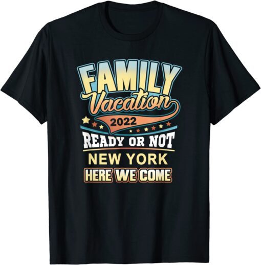 New York Best Family Vacation 2022 Tee Shirt