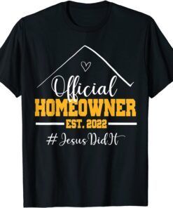 Official Homeowner Proud New Housewarming Party 2022 Tee Shirt