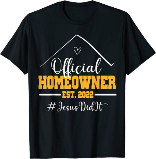 Official Homeowner Proud New Housewarming Party 2022 Tee Shirt