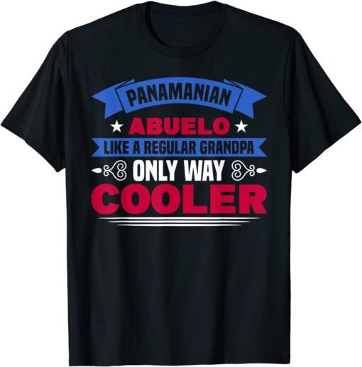 Panama Panamanian Abuelo Like A Regular Grandpa Panama Roots Tee Shirt