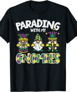 Parading With My Gnomies Cute Mardi Gras Gnomes Tee Shirt