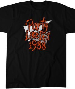 Party Like It's 1988 Shirt