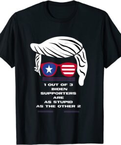 Patriotic President Election Joke Biden Supporter Are Stupid Tee Shirt