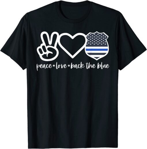 Peace Love Back The Blue Defend Support Police T-Shirt