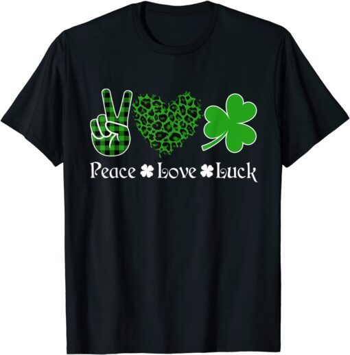 Peace Love Luck Peace Heart Shamrock St Patrick's Day Tee Shirt