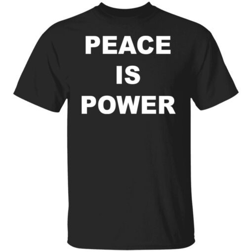 Peace is power Tee shirt