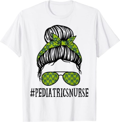 Pediatrics Nurse Women Messy Bun St Patrick's Day Shamrock Classic Shirt