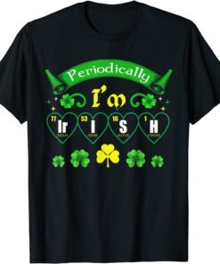 Periodically I'm Irish Celtic Knots Shamrock Irish Tee Shirt