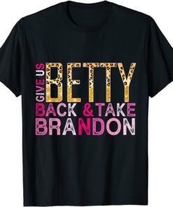 Pink Leopard Print Give Us Back Betty And Take Brandon Tee Shirt