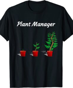 Plant Manager For Gardeners, Growers and Horticulturists Tee Shirt