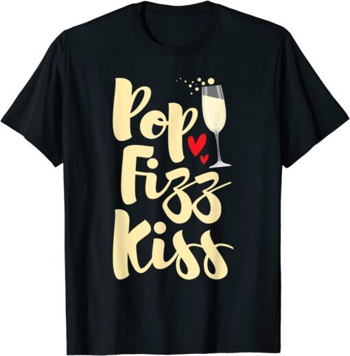 Pop Fizz Kiss - New Year's Eve Happy New Year Tee Shirt