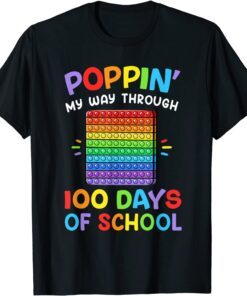 Poppin My Way Through 100 Days 100th Day Of School Tee Shirt