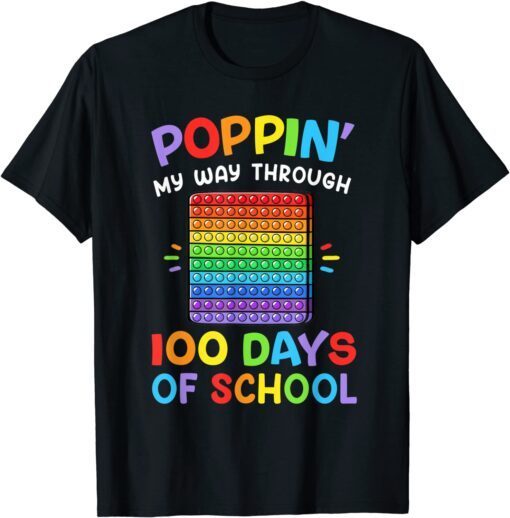 Poppin My Way Through 100 Days 100th Day Of School Tee Shirt