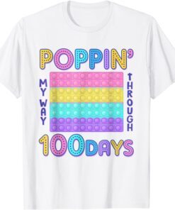 Poppin My Way Through 100 Days Of School 100th Day Pop It Tee Shirt