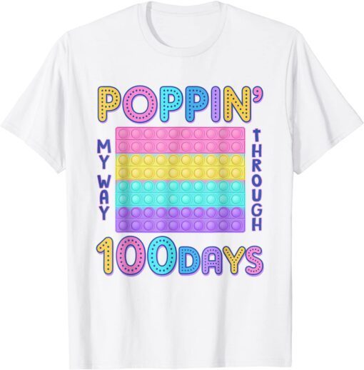 Poppin My Way Through 100 Days Of School 100th Day Pop It Tee Shirt