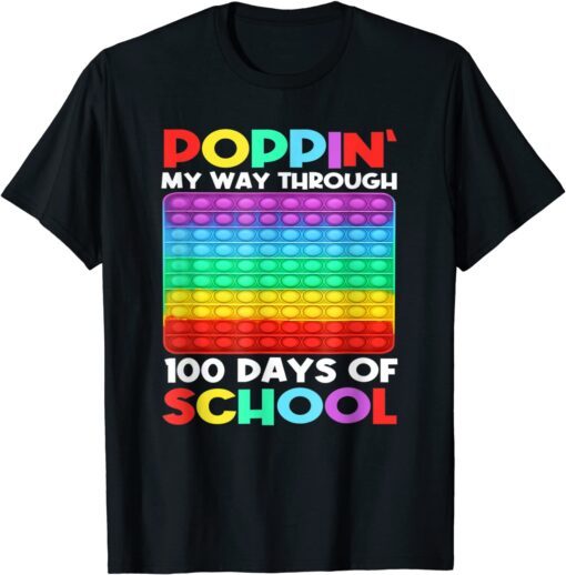 Poppin' My Way Through 100 Days Of School Happy 100th Day Tee Shirt