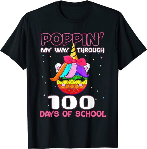 Poppin My Way Through 100 Days Unicorn 100th Day Of School Tee Shirt