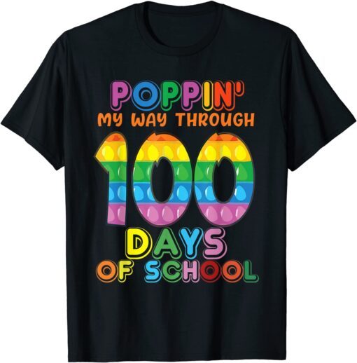 Poppin My Way Through 100 Days of School 100th Day Pop Tee Shirt