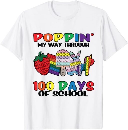 Poppin My Way Through 100th Day Of School Teacher Tee Shirt