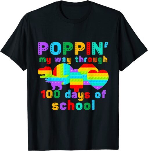 Popping My Way Through 100 Days Of School Pop It Fidget Toys Tee Shirt