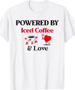 Powered By Iced Coffee and Love Tee Shirt