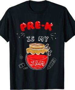 Pre-K Teacher Preschool Is My Jam Tee Shirt