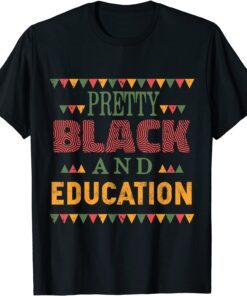 Pretty Black and Education African American History Month Tee Shirt