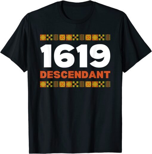 Project 1619 Descendant Black HisProject 1619 Descendant Black History Month Tee Shirttory Month Tee Shirt