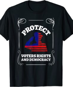 Protect Voters Rights and Democracy Tee Shirt