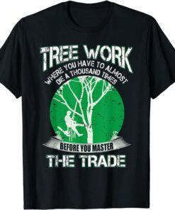 Proud Arborist Men Tree Climber Master The Craft T-Shirt