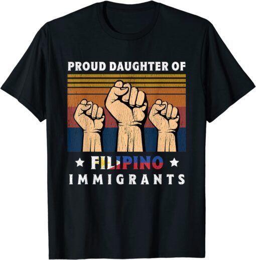 Proud Daughter Of Filipino Immigrants Tee Shirt