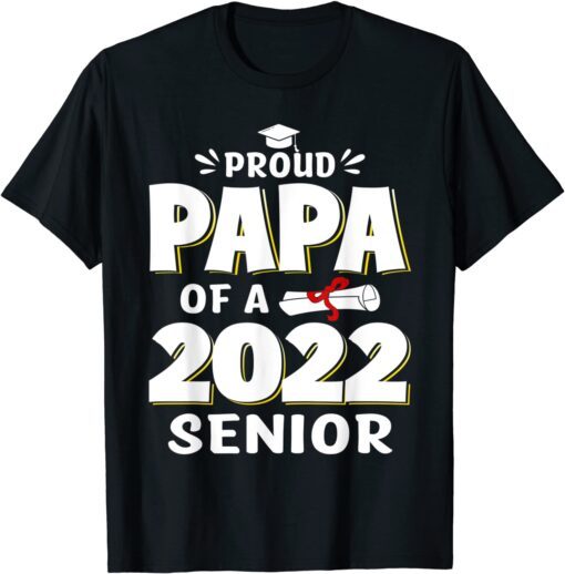 Proud Papa of a Class of 2022 School Graduate Senior 22 T-Shirt