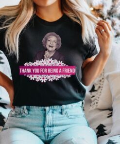 RIP Betty White 1922-2021 ,Thank You For Being A Friend Tee T Shirt