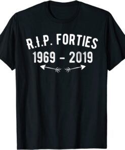 RIP Forties 1969 50th Birthday Gag Tee Shirt