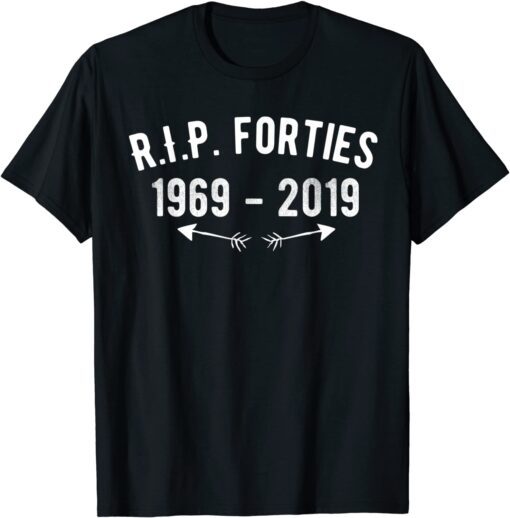 RIP Forties 1969 50th Birthday Gag Tee Shirt