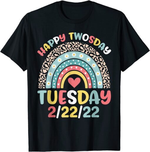 Rainbow Happy Twosday 2-22-22 Tuesday February 22nd 2022 Tee Shirt