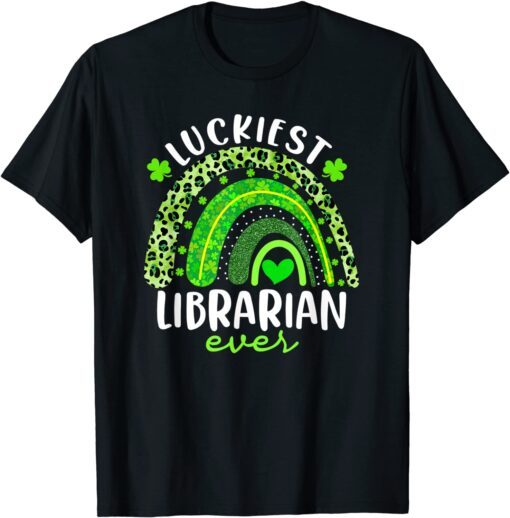 Rainbow Luckiest Librarian Ever St Patricks Day Tee Shirt