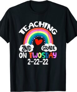 Rainbow Teaching 2nd Grade on Twosday 2-22-2022 Tee Shirt