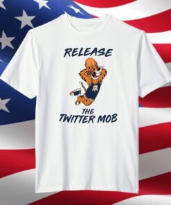 Release The Twitter Mob Tee Shirt