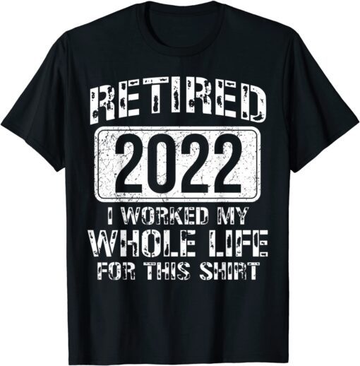 Retired 2022 - Senior 2022 Men Dad Happy Retirement Tee Shirt