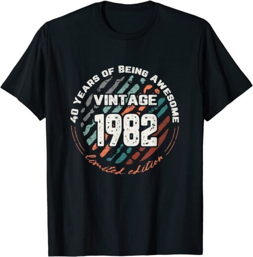 Retro 40th Birthday Est 1982 Vintage Old Limited Edition Tee Shirt