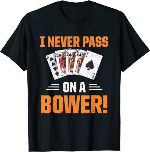 Retro Euchre Playing Card Game Never Pass On A Bower T-Shirt