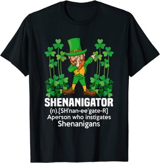 Saint Patrick Day Shenanigator Definition Dab Leprechaun Tee Shirt