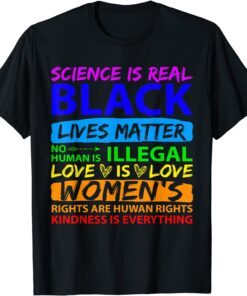 Science Is Real Black Lives Matter Shirt Love Is Love Gay Tee Shirt