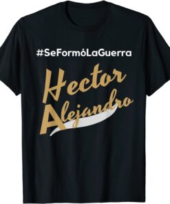 Se Formo La Guerra By Hector Alejandro Tee Shirt