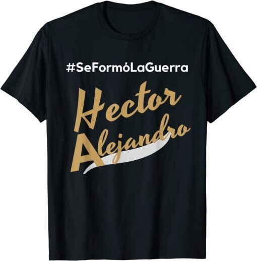 Se Formo La Guerra By Hector Alejandro Tee Shirt