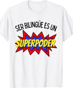 Ser bilingue es un superpoder Spanish bilingual Tee Shirt