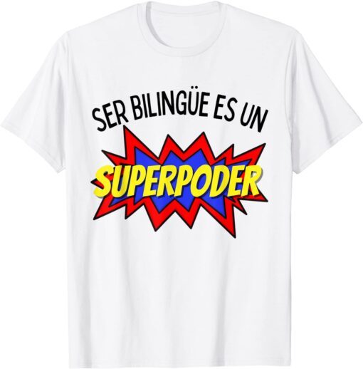 Ser bilingue es un superpoder Spanish bilingual Tee Shirt