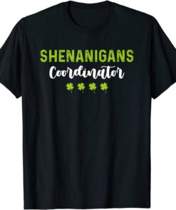 Shenanigan Coordinator St. Patrick Day T-Shirt