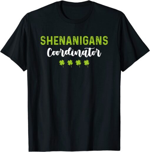 Shenanigan Coordinator St. Patrick Day T-Shirt